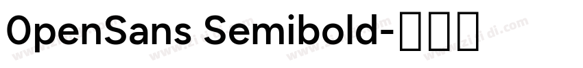 0penSans Semibold字体转换 0penSans Semibold字体转换
